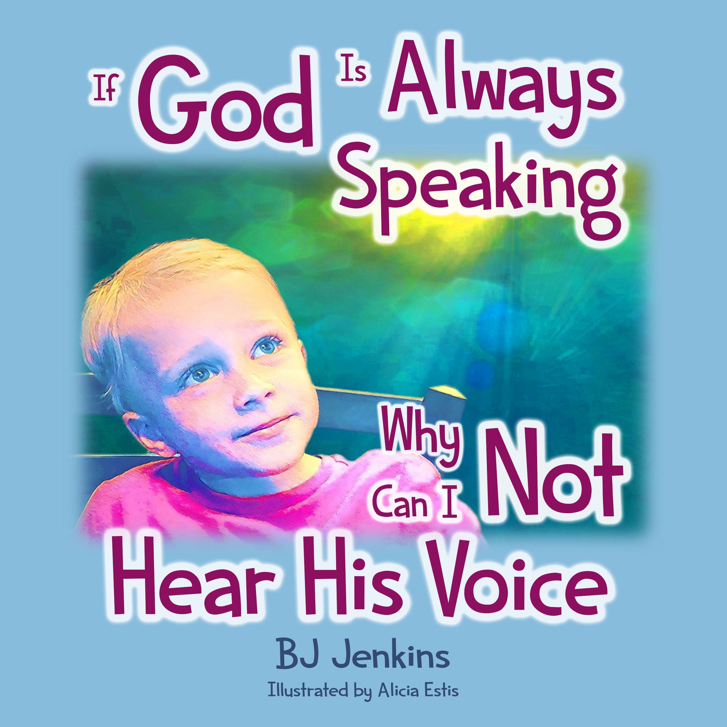 If God is Always Speaking Why Can I Not Hear His Voice? for Kids